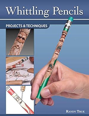 Seller image for Whittling Pencils: Projects and Techniques (Fox Chapel Publishing) Learn the Slender Craft of Pencil Carving with Step-by-Step Instructions for a Santa, Wood Spirit, Leprechaun, & Uncle Sam for sale by Pieuler Store