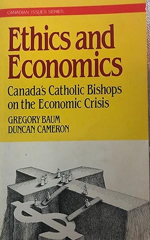 Ethics and Economics: Canada's Catholic Bishops on the Economic Crisis (The Canadian issues series)