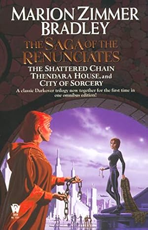 Seller image for The Saga of the Renunciates (The Shattered Chain, Thendara House, City of Sorcery) (Darkover) for sale by Pieuler Store