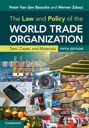 Imagen del vendedor de Law and Policy of the World Trade Organization : Text, Cases, and Materials a la venta por GreatBookPrices