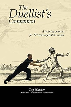 Seller image for The Duellist's Companion: A training manual for 17th century Italian rapier for sale by Pieuler Store
