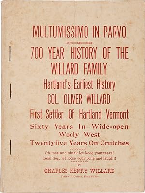 MULTUMISSIMO IN PARVO 700 YEAR HISTORY OF THE WILLARD FAMILY HARTLAND'S EARLIEST HISTORY COL. OLI...