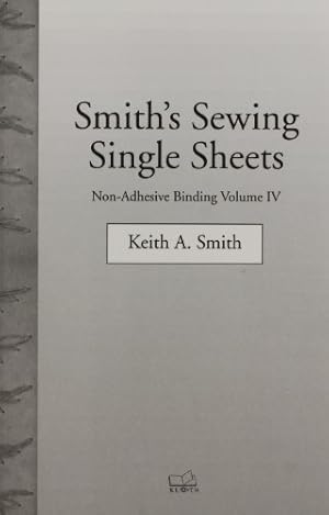 Image du vendeur pour Non-Adhesive Binding, Vol. 4: Smith's Sewing Single Sheets mis en vente par Pieuler Store