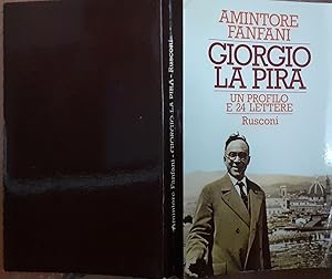 Giorgio La Pira. Un profilo e 24 lettere inedite