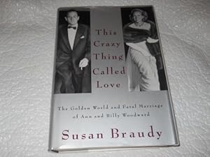 Bild des Verkufers fr This Crazy Thing Called Love: The Golden World and Fatal Marriage of Ann and Billy Woodward zum Verkauf von Pieuler Store