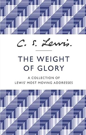 Imagen del vendedor de The Weight of Glory: A Collection of Lewis' Most Moving Addresses Lewis, C. S. a la venta por Pieuler Store