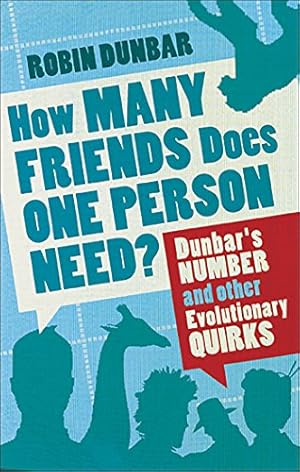 Image du vendeur pour How Many Friends Does One Person Need? Dunbar's Number and Other Evolutionary Quirks mis en vente par Pieuler Store