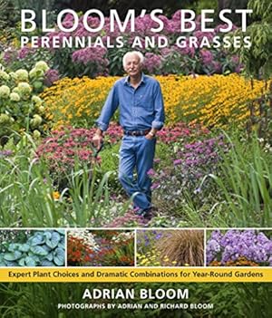 Seller image for Bloom's Best Perennials and Grasses: Expert Plant Choices and Dramatic Combinations for Year-Round Gardens for sale by Pieuler Store