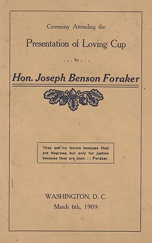 The Brownsville Texas Affair. Presentation of Loving Cup to Hon. Joseph Benson Foraker. The Cerem...
