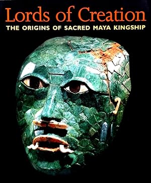 Seller image for Lords of Creation: The Origins of Sacred Maya Kingship for sale by LEFT COAST BOOKS
