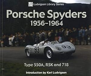 Seller image for Porsche Spyders 1956-1964: Type 550A, RSK and 718 (Ludvigsen Library) for sale by Pieuler Store
