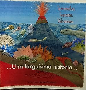 Terremotos, Tsunamis, Vulcanismo . . . Una larguísima historia . . . Educación para reducir riesg...