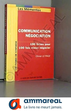 Imagen del vendedor de Communication Ngociation: 100 fiches pour 100 fois mieux ngocier a la venta por Ammareal