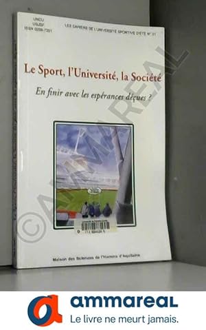 Image du vendeur pour Le sport, l'universit, la socit : En finir avec les esprances dues ? mis en vente par Ammareal