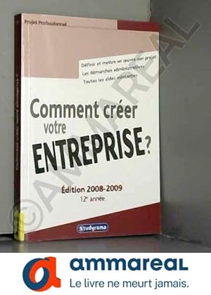 Bild des Verkufers fr Comment Crer Votre Entreprise ? Edition 2008-2009 zum Verkauf von Ammareal