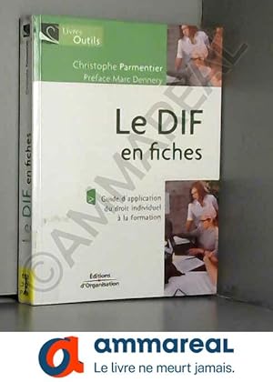 Bild des Verkufers fr Le DIF en fiches : Guide d'application du droit individuel  la formation zum Verkauf von Ammareal