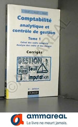 Seller image for Comptabilit analytique et contrle de gestion. Tome 1, Corrigs, 4me dition for sale by Ammareal