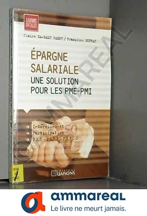 Image du vendeur pour Epargne salariale: une solution pour les PME-PMI mis en vente par Ammareal