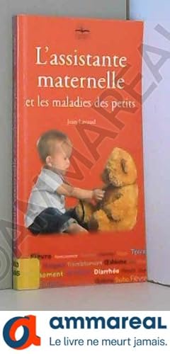 Bild des Verkufers fr L'assistante maternelle et les maladies des petits zum Verkauf von Ammareal