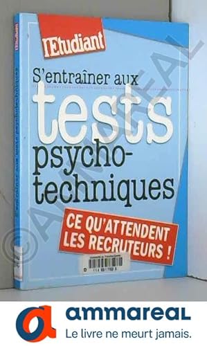 Image du vendeur pour S'ENTRAINER AUX TESTS PSYCHOTECHNIQUES mis en vente par Ammareal