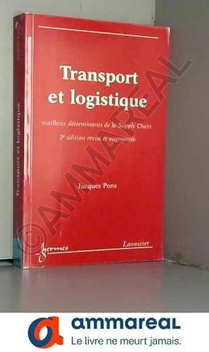 Bild des Verkufers fr Transport et logistique : Maillons dterminants de la Supply Chain zum Verkauf von Ammareal