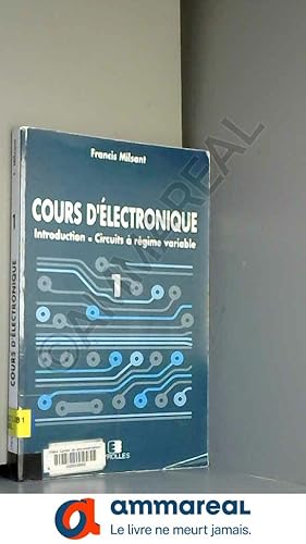 Image du vendeur pour Cours d'lectronique 1 - circuits a regime variable mis en vente par Ammareal