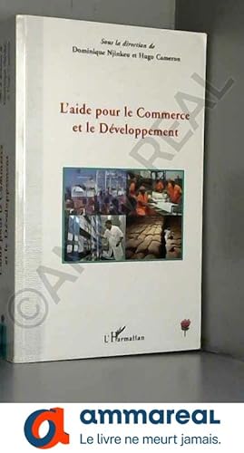 Seller image for L'aide pour le Commerce et le Dveloppement for sale by Ammareal