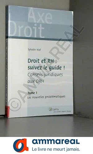 Seller image for Droit et RH : suivez le guide ! Tome 1: Conseils juridiques aux DRH. Les nouvelles technologies. for sale by Ammareal