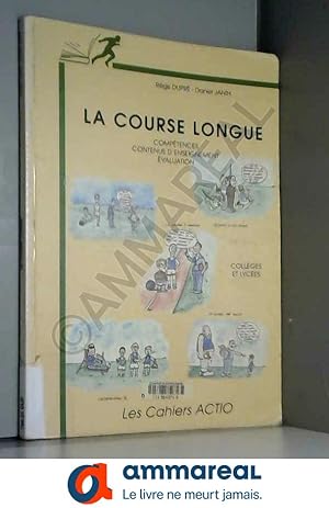 Seller image for La Course longue. Comptences, contenus d'enseignement et valuation, collge et lyce for sale by Ammareal