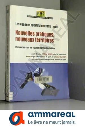 Image du vendeur pour Nouvelles pratiques, nouveaux territoires Tome 2: l'innovation dans les espaces marchands et mixtes mis en vente par Ammareal