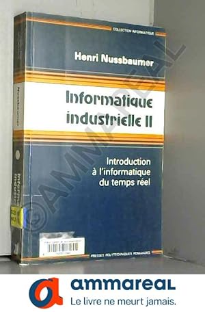 Seller image for Informatique industrielle, tome 2. Introduction  l'informatique du temps rel for sale by Ammareal