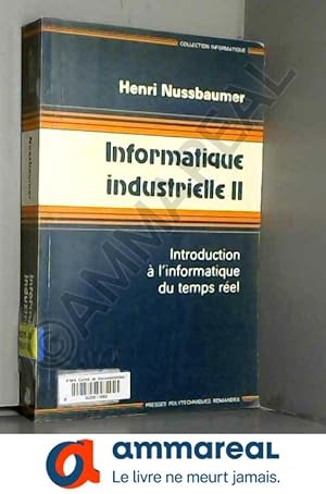 Seller image for Informatique industrielle, tome 2. Introduction  l'informatique du temps rel for sale by Ammareal