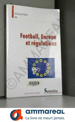 Bild des Verkufers fr Football, Europe et rgulations [actes du colloque international du 7 mai 2010] zum Verkauf von Ammareal