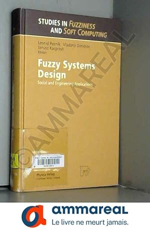 Image du vendeur pour Fuzzy Systems Design: Social and Engineering Applications mis en vente par Ammareal