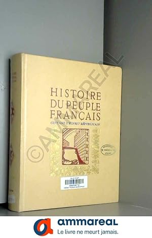 Imagen del vendedor de Histoire du peuple franais tome 5 cent ans d'esprit rpublicain a la venta por Ammareal