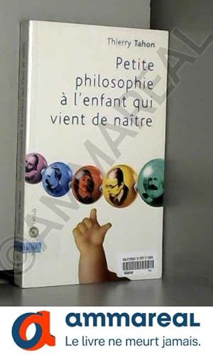 Image du vendeur pour Petite philo  l'enfant qui vient de natre mis en vente par Ammareal