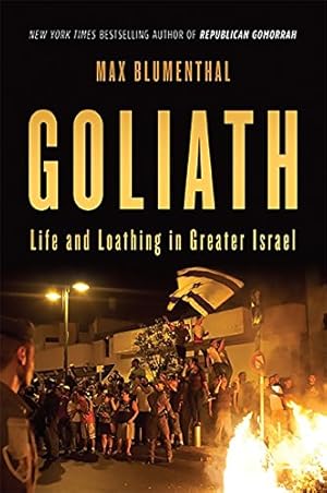 Immagine del venditore per Goliath: Life and Loathing in Greater Israel venduto da Pieuler Store