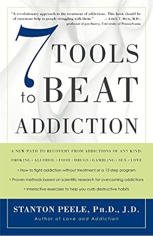 Seller image for 7 Tools to Beat Addiction: A New Path to Recovery from Addictions of Any Kind: Smoking, Alcohol, Food, Drugs, Gambling, Sex, Love for sale by Pieuler Store