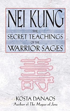 Imagen del vendedor de Nei Kung: The Secret Teachings of the Warrior Sages a la venta por Pieuler Store
