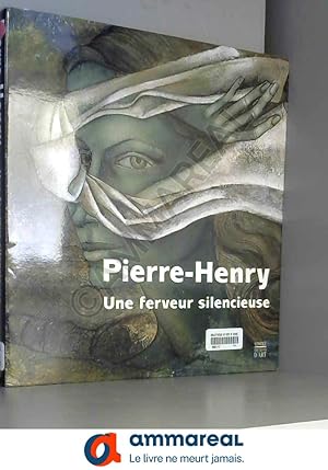 Bild des Verkufers fr Pierre Henry: Une ferveur silencieuse zum Verkauf von Ammareal