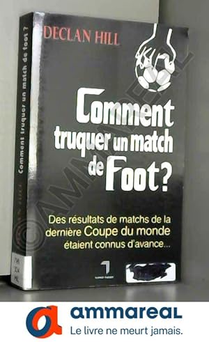 Image du vendeur pour Comment truquer un match de foot ? mis en vente par Ammareal