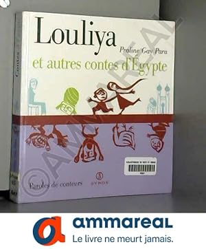 Image du vendeur pour Louliya et autres contes d'gypte mis en vente par Ammareal