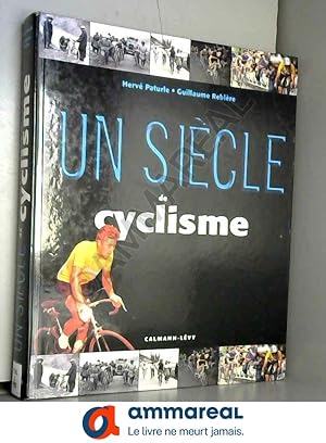 Bild des Verkufers fr Un sicle de cyclisme 2001: 5 dition mise  jour zum Verkauf von Ammareal
