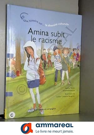 Image du vendeur pour Amina subit le racisme - Une histoire sur la diversit culturelle mis en vente par Ammareal