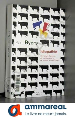 Imagen del vendedor de Idiopathie : Un roman d'amour, de narcissisme et de vaches en souffrance a la venta por Ammareal
