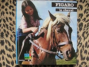 Image du vendeur pour FIGARO le cheval / Collection AMI-AMIS N20 mis en vente par Ammareal