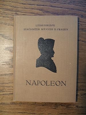 Liebesbriefe berühmter Männer und Frauen. Band 1: Napoleon an Josefine