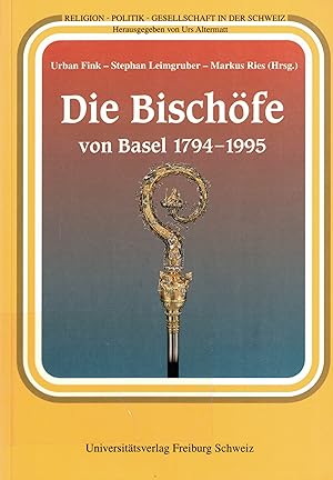 Bild des Verkufers fr Die Bischfe von Basel 1794 - 1995 (Widmungsexemplar) zum Verkauf von Paderbuch e.Kfm. Inh. Ralf R. Eichmann