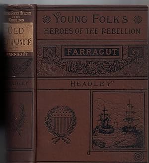 Seller image for Old Salamander: The Life and Naval Career of Admiral David Glascoe Farragut (Heroes of the Rebellion) for sale by Crossroad Books