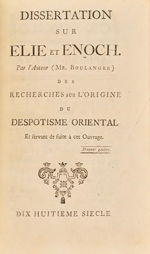 Immagine del venditore per Dissertation sur Elie et Enoch. Par l'Auteur (Mr Boulanger). Des Recherches sur l'Origine du Despotisme Oriental Et servant de suite  cette Ouvrage. Au Dix-Huitime sicle. venduto da Bonnefoi Livres Anciens